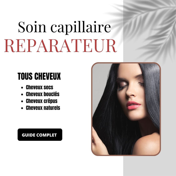 Guide Complet sur les Soins capillaires réparateurs pour les Cheveux