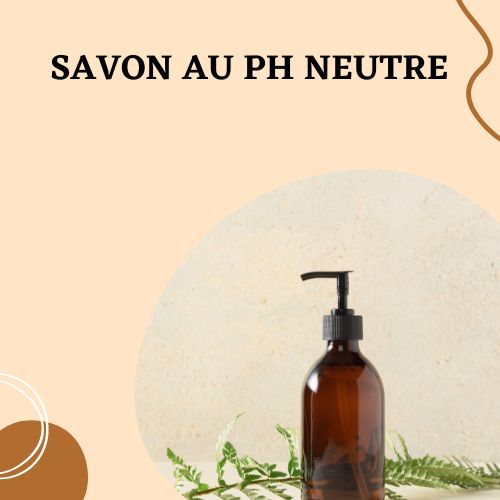 Savon au ph neutre